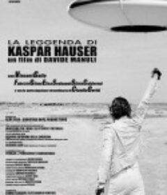 卡斯帕·豪泽的传说 La leggenda di Kaspar Hauser            (2012)