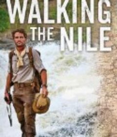 徒步尼罗河 Walking the Nile            (2015)