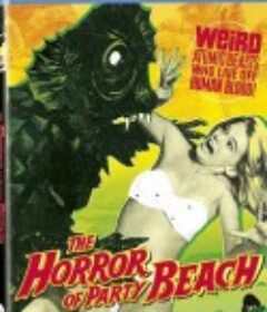 恐怖派对沙滩 The Horror of Party Beach            (1964)