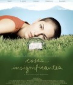 微不足道的事情 Cosas insignificantes            (2008)