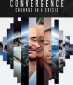 危机中的勇气 Convergence: Courage in a Crisis            (2021)