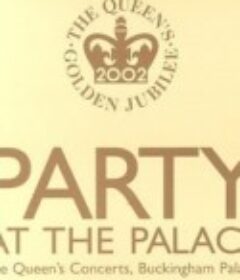 Various Artist -【白金汉宫御前演唱会】(Party at the Palace: The Queen's Concerts, Buckingham Palace)[DVDRip]