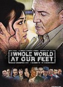 世界在我们脚下 The Whole World at Our Feet            (2013)