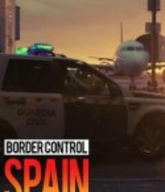 西班牙边境护卫队 第一季 Border Control Spain Season 1            (2017)