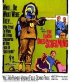 地球在尖叫声中毁灭 The Earth Dies Screaming            (1964)