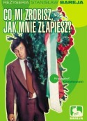 抓到我之后你会做啥 Co mi zrobisz, jak mnie zlapiesz            (1978)
