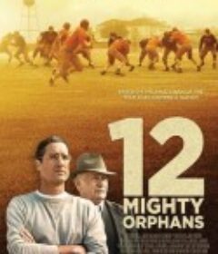 孤儿橄榄球队 12 Mighty Orphans            (2021)