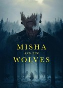 米沙与狼 Misha and the Wolves            (2021)