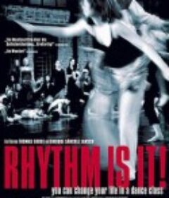 舞动柏林 Rhythm Is It            (2004)