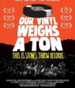 无价唱片 Our Vinyl Weighs a Ton: This Is Stones Throw Records            (2013)