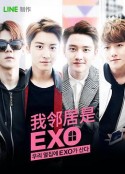 我的邻居是EXO 우리 옆집에 엑소가 산다            (2015)