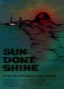 不发光的太阳 Sun Don't Shine            (2012)