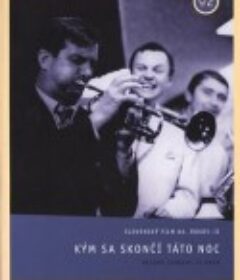 今夜结束之前 Kým sa skoncí táto noc            (1966)