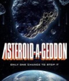 小行星大末日 Asteroid-a-Geddon            (2020)