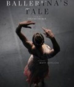 一个芭蕾舞演员的故事 A Ballerina’s Tale            (2015)