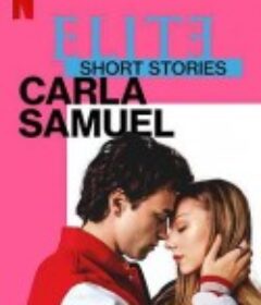 名校风暴短篇故事：卡尔拉与萨缪尔 Elite Short Stories: Carla Samuel            (2021)