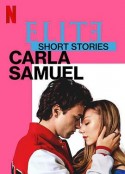 名校风暴短篇故事：卡尔拉与萨缪尔 Elite Short Stories: Carla Samuel            (2021)