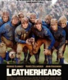 爱情达阵 Leatherheads            (2008)