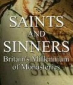 千年修道院 Saints and Sinners: Britain's Millennium of Monasteries            (2015)