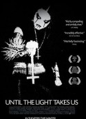 直到光芒把我们带走 Until the Light Takes Us            (2008)