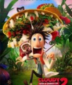 天降美食2 Cloudy with a Chance of Meatballs 2            (2013)
