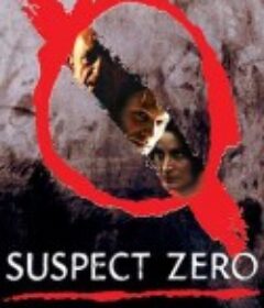 零号嫌疑犯 Suspect Zero            (2004)