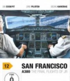 飞行员之眼：旧金山 A380 PilotsEYE.tv: San Francisco A380            (2012)