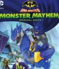 蝙蝠侠无极限：怪兽来袭 Batman Unlimited: Monster Mayhem            (2015)