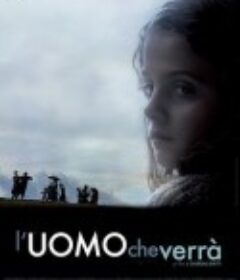 铁蹄下的村庄 L'uomo che verrà            (2009)