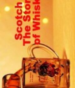 苏格兰 威士忌的故事 Scotch! The Story of Whisky            (2016)