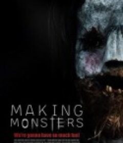 制造怪物 Making Monsters            (2019)