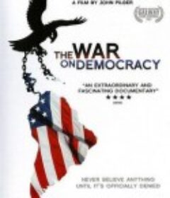 是谁在与民主为敌 The War on Democracy            (2007)