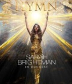 赞美诗：莎拉·布莱曼演唱会 Hymn: Sarah Brightman In Concert            (2018)