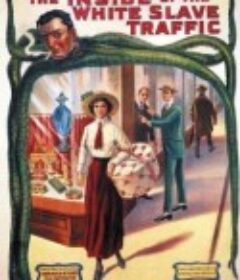 拐卖妇女交易之内幕 The Inside of the White Slave Traffic            (1913)