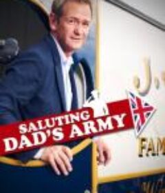 向《老爹上战场》致敬！ Saluting Dad's Army （2018）