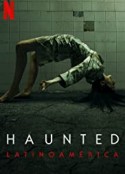 目击超自然：拉丁美洲篇 Haunted: Latin America (2021)