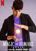 人间戏法：西班牙 Magic for Humans by Mago Pop            (2021)
