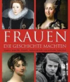 改变历史的女人们 Frauen, die Geschichte machten            (2013)