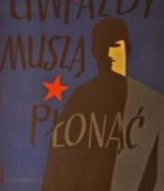 星星必须燃烧 Gwiazdy musza plonac            (1954)