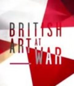 战争中的英国艺术 British Art at War: Bomberg, Sickert and Nash            (2014)