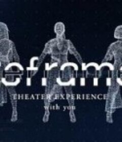 Perfume：Reframe 剧场版 Reframe THEATER EXPERIENCE with you            (2020)