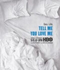 说你爱我 Tell Me You Love Me            (2007)