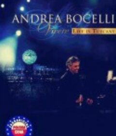 Andrea Bocelli 2007意大利托斯卡纳演唱会 Vivere: Andrea Bocelli Live in Tuscany            (2007)