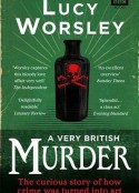 露西·沃斯利：英伦谋杀案 A Very British Murder with Lucy Worsley            (2013)