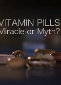 维生素片：神奇还是神话？ Vitamin Pills: Miracle or Myth?            (2018)