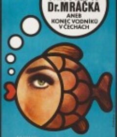 波西米亚水精灵 Jak utopit doktora Mrácka aneb Konec vodniku v Cechách            (1974)