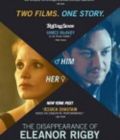 他和她的孤独情事：他 The Disappearance of Eleanor Rigby: Him            (2013)