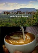 和西蒙·里夫一起寻迹咖啡 The Coffee Trail with Simon Reeve            (2014)