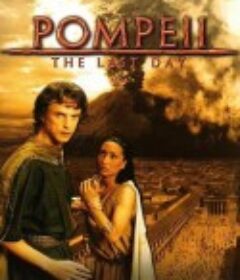 庞贝古城：最后的一天 Pompeii: The Last Day            (2003)