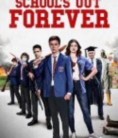 末日校园 School's Out Forever            (2021)
